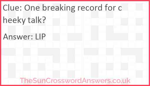 One breaking record for cheeky talk? Answer