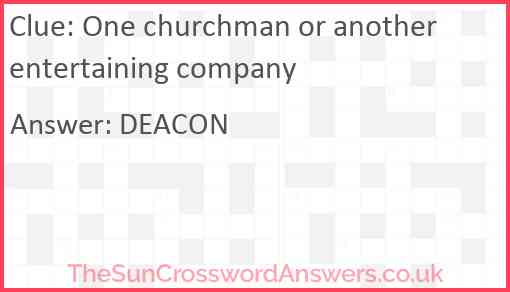 One churchman or another entertaining company Answer