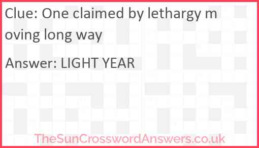 One claimed by lethargy moving long way Answer
