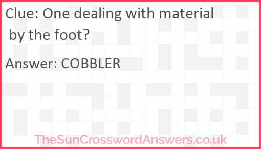 One dealing with material by the foot? Answer