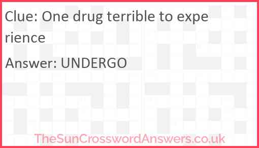 One drug terrible to experience Answer