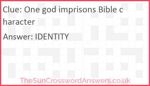 One god imprisons Bible character Answer