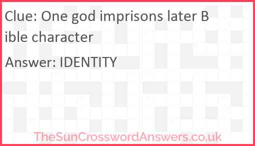 One god imprisons later Bible character Answer