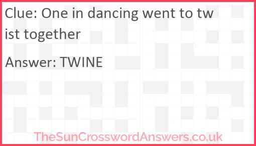 One in dancing went to twist together Answer