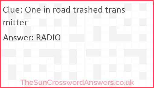 One in road trashed transmitter Answer