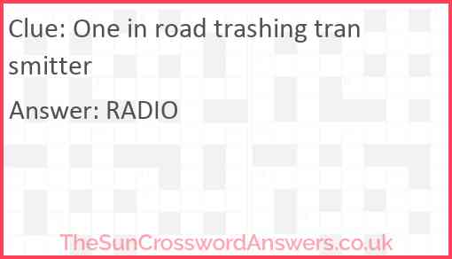One in road trashing transmitter Answer
