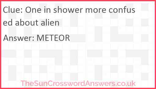 One in shower more confused about alien Answer