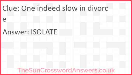 One indeed slow in divorce Answer