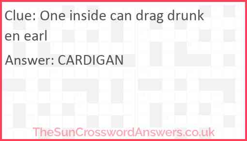 One inside can drag drunken earl Answer