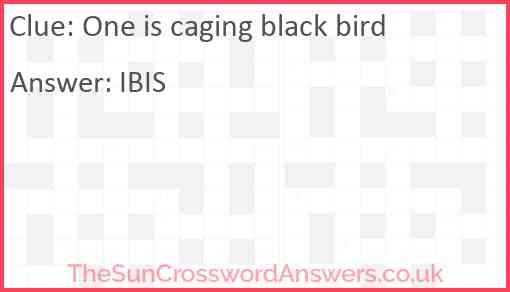 One is caging black bird Answer