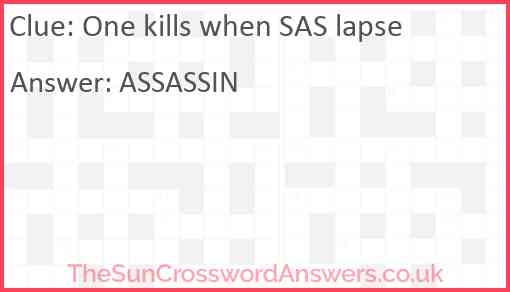 One kills when SAS lapse Answer