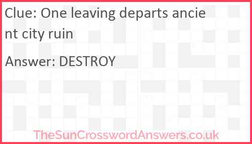 One leaving departs ancient city ruin Answer