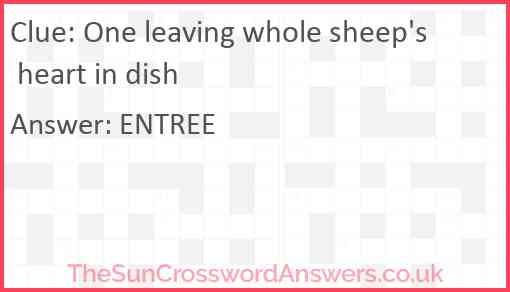 One leaving whole sheep's heart in dish Answer