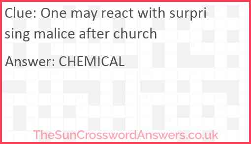 One may react with surprising malice after church Answer