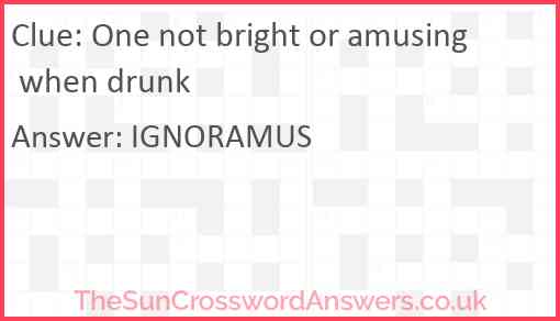 One not bright or amusing when drunk Answer