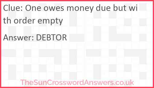 One owes money due but with order empty Answer