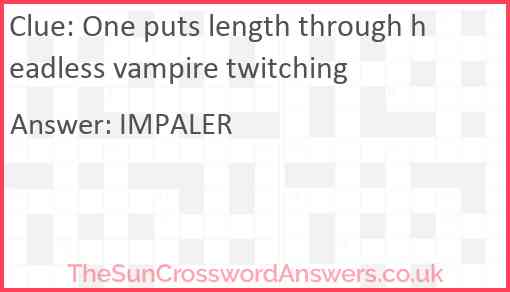 One puts length through headless vampire twitching Answer