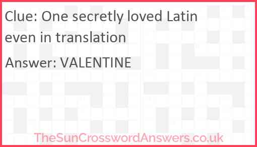 One secretly loved Latin even in translation Answer