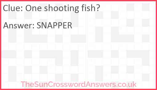 One shooting fish? Answer