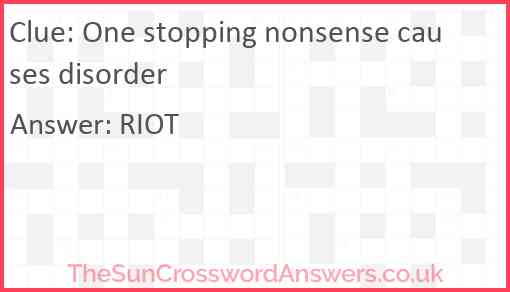 One stopping nonsense causes disorder Answer