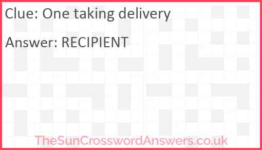 One taking delivery crossword clue TheSunCrosswordAnswers co uk