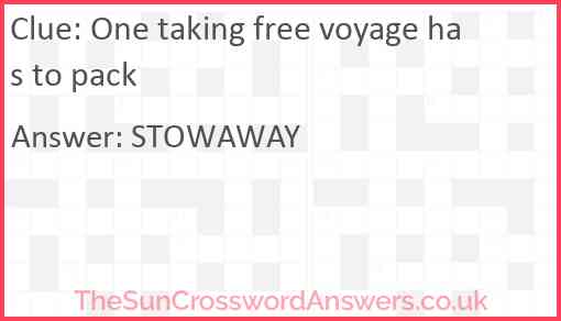 One taking free voyage has to pack Answer