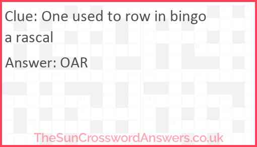 One used to row in bingo a rascal Answer