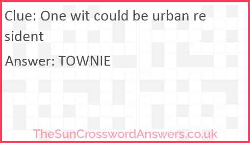 One wit could be urban resident Answer