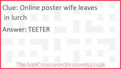 Online poster wife leaves in lurch Answer