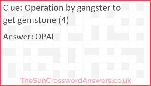 Operation by gangster to get gemstone (4) Answer