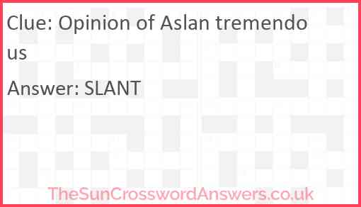 Opinion of Aslan tremendous Answer