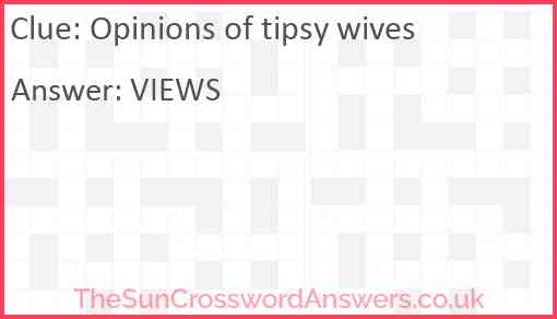 Opinions of tipsy wives Answer