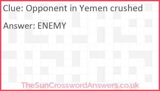 Opponent in Yemen crushed Answer