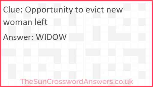 Opportunity to evict new woman left Answer