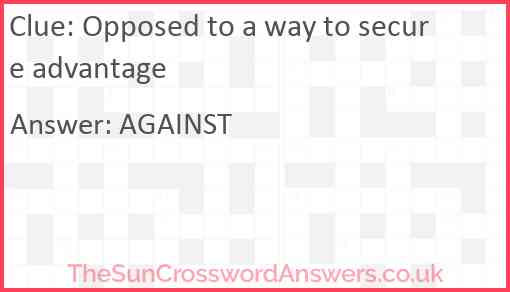 Opposed to a way to secure advantage Answer