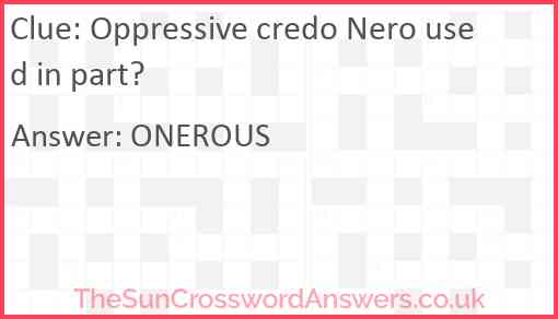 Oppressive credo Nero used in part? Answer