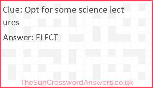 Opt for some science lectures Answer