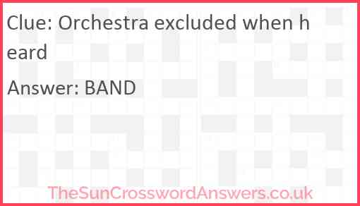 Orchestra excluded when heard Answer