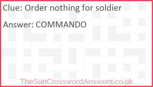 Order nothing for soldier Answer