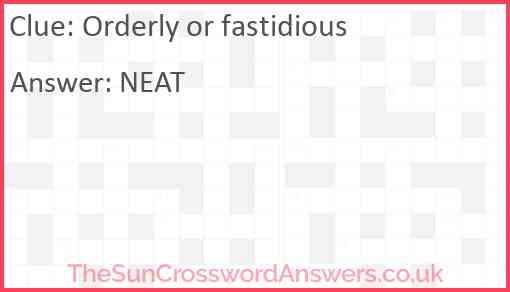 Orderly or fastidious Answer