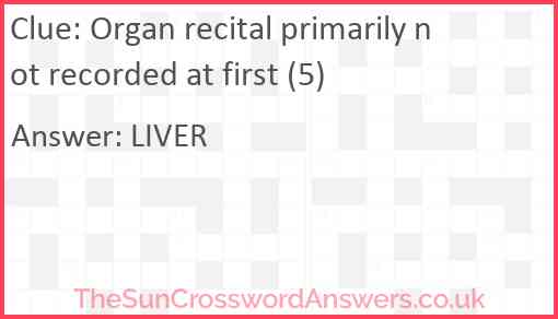 Organ recital primarily not recorded at first (5) Answer
