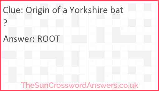 Origin of a Yorkshire bat? Answer