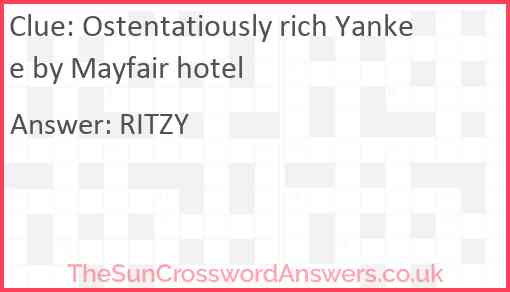 Ostentatiously rich Yankee by Mayfair hotel Answer