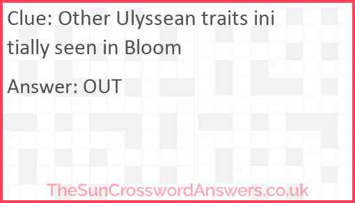 Other Ulyssean traits initially seen in Bloom Answer