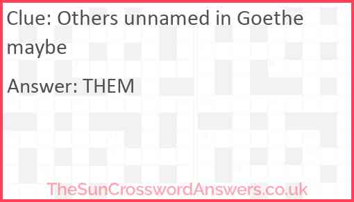 Others unnamed in Goethe maybe Answer