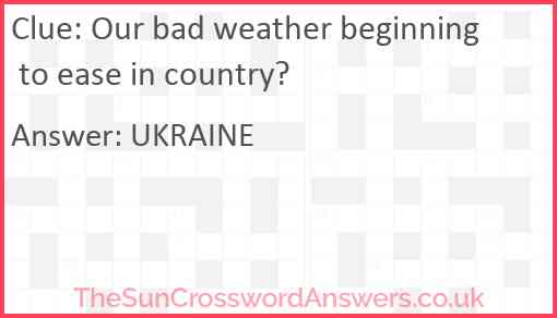 Our bad weather beginning to ease in country? Answer