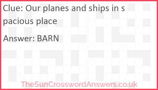 Our planes and ships in spacious place Answer