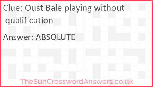 Oust Bale playing without qualification Answer