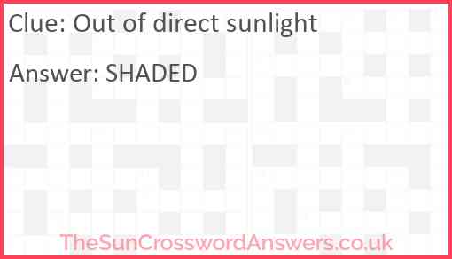 Out of direct sunlight Answer