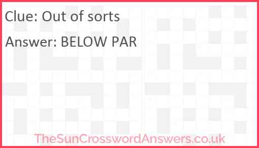Out of sorts crossword clue TheSunCrosswordAnswers co uk